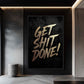 Get Shit Done Motivational Art Framed Canvas